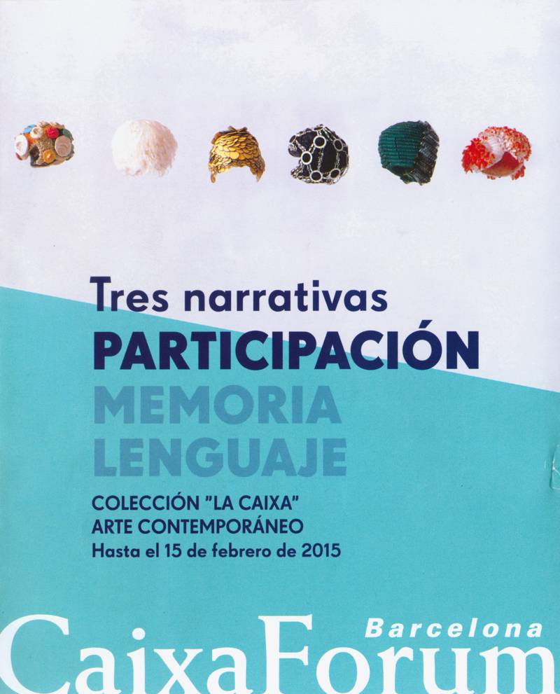 Tres narrativas: participacion (Caixaforum, 2/10/14 al 15/2/2015)
